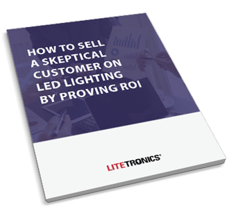 Download the E-book: How to Sell a Skeptical Customer on LED Lighting